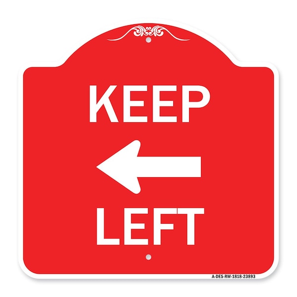 Designer Series Keep Left Left Arrow, Red & White Aluminum Sign, 18" x 18", RW-1818-23893